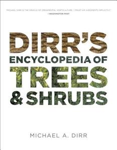 Dirrs Encyclopedia of Trees & Shrubs di Michael A. Dirr edito da Timber Press