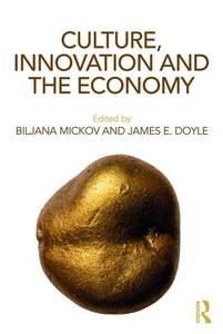Culture, Innovation and the Economy edito da Taylor & Francis Ltd