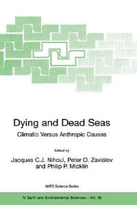 Dying and Dead Seas Climatic Versus Anthropic Causes edito da Springer Netherlands
