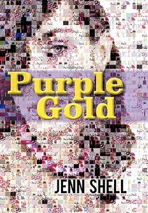 Purple Gold di Jenn Shell edito da iUniverse