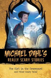 The Girl in the Graveyard: And Other Scary Tales di Michael Dahl edito da STONE ARCH BOOKS