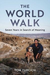 The World Walk di Tom Turcich edito da Skyhorse Publishing