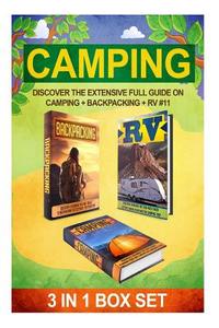 Camping: Discover the Extensive Full Guide on Camping + Backpacking + RV #11 di J. Soniashire edito da Createspace