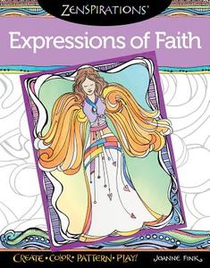 Zenspirations Expressions of Faith di Joanne Fink edito da Fox Chapel Publishing