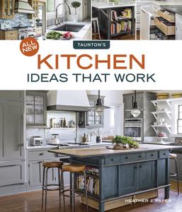 All New Kitchen Ideas that Work di Heather J. Paper edito da Taunton Press Inc
