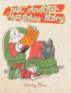 Just Another Christmas Story di Harry Bloss edito da Page Publishing Inc
