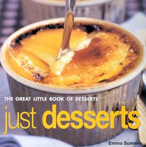 The Great Little Book Of Desserts di Emma Summer edito da Anness Publishing