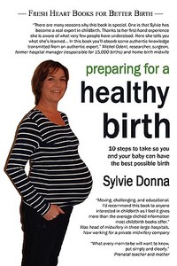 Preparing for a Healthy Birth (American Edition) di Sylvie Donna edito da Fresh Heart
