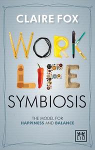 Work/life Symbiosis di Claire Fox edito da LID Publishing