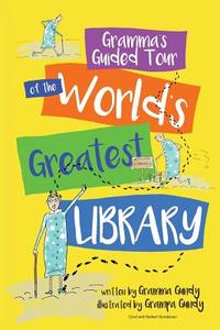 Gramma's Guided Tour of the World's Greatest Library di Carol "Gramma" Gunderson edito da Port Hole Publications