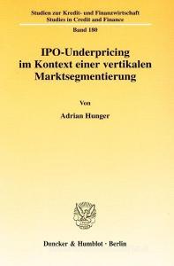 IPO-Underpricing im Kontext einer vertikalen Marktsegmentierung di Adrian Hunger edito da Duncker & Humblot GmbH