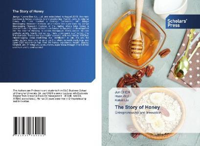 The Story of Honey di Jun Chen, Huan Wu, Kaikai Liu edito da Scholars' Press