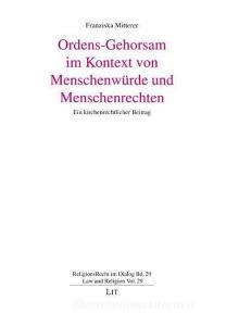 Ordens-Gehorsam im Kontext von Menschenwürde und Menschenrechten di Franziska Mitterer edito da Lit Verlag