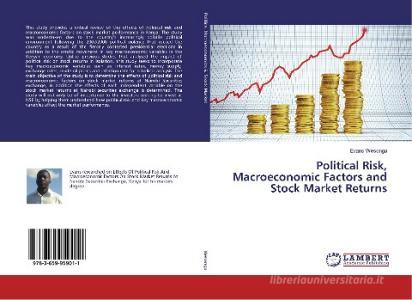 Political Risk, Macroeconomic Factors and Stock Market Returns di Evans Wesonga edito da LAP Lambert Academic Publishing