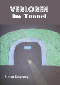 Verloren Im Tunnel di Simon Ursprung edito da Books on Demand