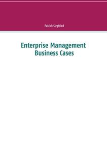 Enterprise Management Business Cases di Patrick Siegfried edito da Books on Demand