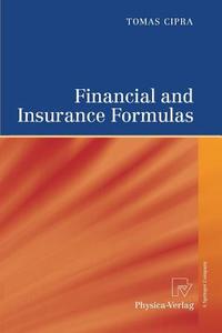 Financial and Insurance Formulas di Tomas Cipra edito da Physica-Verlag HD