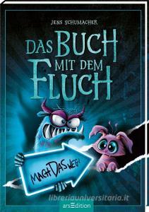 Das Buch mit dem Fluch - Mach das weg! (Das Buch mit dem Fluch 4) di Jens Schumacher edito da Ars Edition GmbH