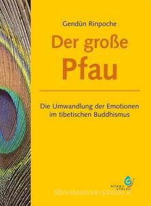 Der große Pfau di Gendün Rinpoche edito da Norbu Verlag