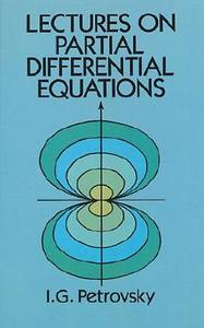 Lectures on Partial Differential Equations di I. G. Petrovsky edito da Dover Publications Inc.