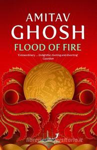Flood of Fire di Amitav Ghosh edito da John Murray Press