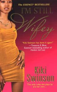 I\'m Still Wifey di Kiki Swinson edito da Kensington Publishing