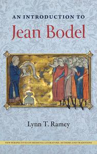 An Introduction To Jean Bodel di Lynn T. Ramey edito da University Press Of Florida