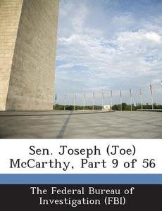 Sen. Joseph (joe) Mccarthy, Part 9 Of 56 edito da Bibliogov