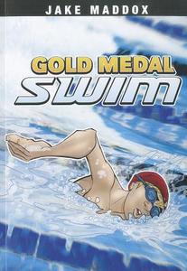 Gold Medal Swim di Jake Maddox, Thomas Kingsley Troupe edito da STONE ARCH BOOKS