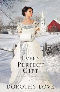 Every Perfect Gift di Dorothy Love edito da Thomas Nelson Publishers