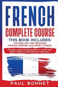 French Complete Course: This Book Includ di PAUL BONNET edito da Lightning Source Uk Ltd