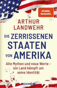 Die zerrissenen Staaten von Amerika di Arthur Landwehr edito da Droemer HC