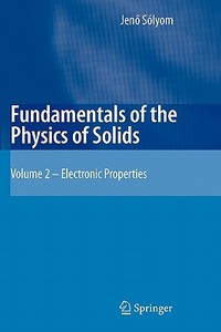 Fundamentals of the Physics of Solids di Jenö Sólyom edito da Springer Berlin Heidelberg