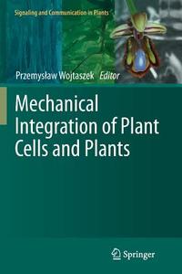 Mechanical Integration of Plant Cells and Plants edito da Springer Berlin Heidelberg