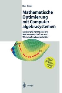 Mathematische Optimierung mit Computeralgebrasystemen di Hans Benker edito da Springer Berlin Heidelberg