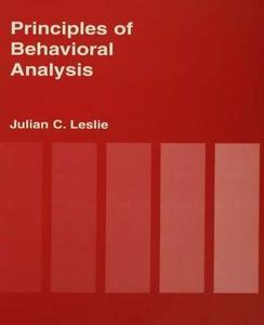 Principles Of Behavioural Analysis di Leslie edito da Harwood-academic Publishers