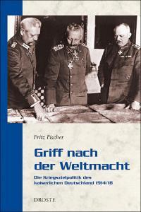 Griff nach der Weltmacht di Fritz Fischer edito da Droste Verlag