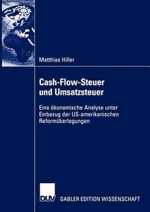 Cash-Flow-Steuer und Umsatzsteuer di Matthias Hiller edito da Deutscher Universitätsverlag