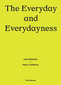The Everyday And Everydayness di Julie Mehretu, Henri Lefebvre edito da Verlag Der Buchhandlung Walther Konig,Germany