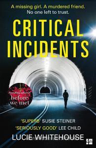 Critical Incidents di Lucie Whitehouse edito da Harpercollins Publishers