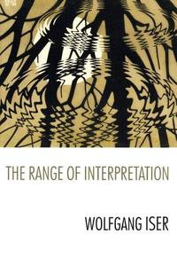The Range of Interpretation di Wolfgang Iser edito da Columbia University Press