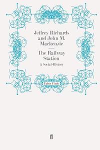 The Railway Station di John M. MacKenzie, Jeffrey Richards edito da Faber and Faber ltd.