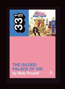 Flying Burrito Brothers The Gilded Palace of Sin di Bob Proehl edito da Bloomsbury Publishing PLC