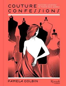 Couture Confessions di Pamela Goblin edito da Rizzoli International Publications