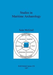 Studies in Maritime Archaeology di Seán McGrail edito da British Archaeological Reports Oxford Ltd