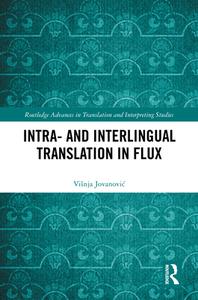 Intra- And Interlingual Translation In Flux di Visnja Jovanovic edito da Taylor & Francis Ltd