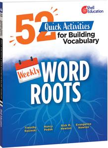 Weekly Word Roots: 52 Quick Activities for Building Vocabulary di Timothy Rasinski, Nancy Padak, Rick M. Newton edito da SHELL EDUC PUB