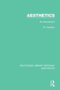 Aesthetics di W. (University of Calgary Charlton edito da Taylor & Francis Ltd