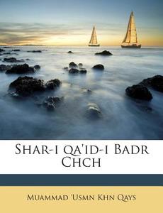 Shar-I Qa'id-I Badr Chch di Muammad 'Usmn Khn Qays edito da Nabu Press
