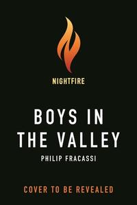 Boys in the Valley di Philip Fracassi edito da TOR BOOKS